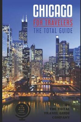 Book cover for CHICAGOFOR TRAVELERS. The Total Guide