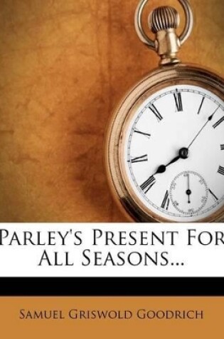 Cover of Parley's Present for All Seasons...