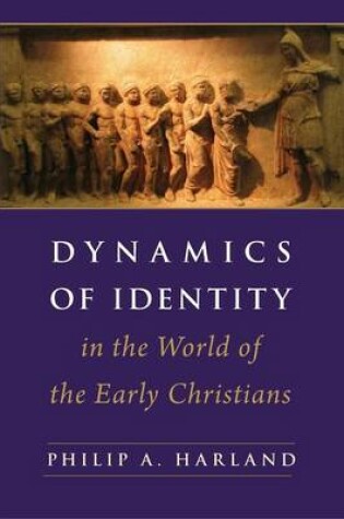 Cover of Dynamics of Identity in the World of the Early Christians