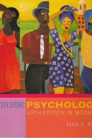 Cover of Exploring Psychology, Sixth Edition, in Modules (Cloth)