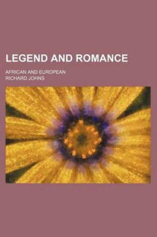 Cover of Legend and Romance; African and European