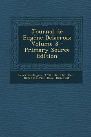 Cover of Journal de Eugene Delacroix Volume 3 - Primary Source Edition