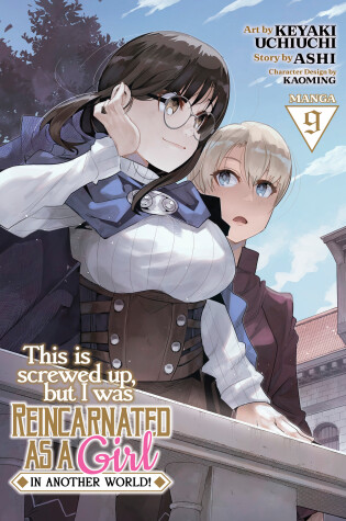 Cover of This Is Screwed Up, but I Was Reincarnated as a GIRL in Another World! (Manga) Vol. 9