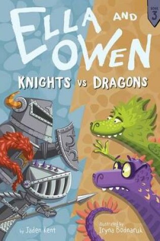 Cover of Ella and Owen 3: Knights vs. Dragons