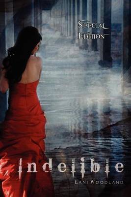 Indelible by Lani Woodland