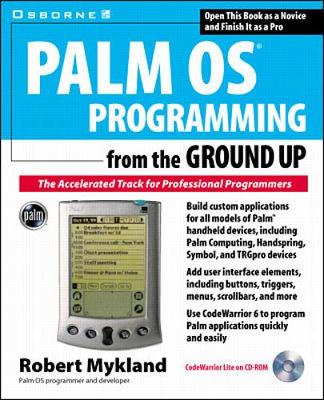 Book cover for Palm OS Programming from the Ground Up: The Accelerated Track for Professional Programmers