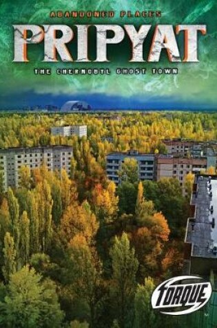 Cover of Pripyat: The Chernobyl Ghost Town