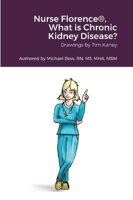 Book cover for Nurse Florence(R), What is Chronic Kidney Disease?