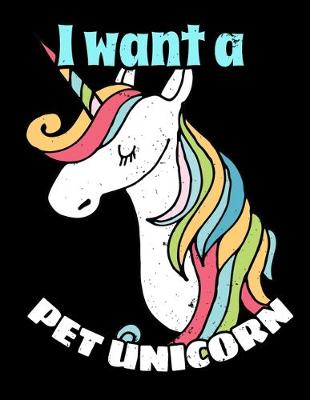 Book cover for I Want A Pet Unicorn