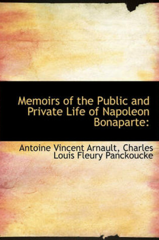 Cover of Memoirs of the Public and Private Life of Napoleon Bonaparte