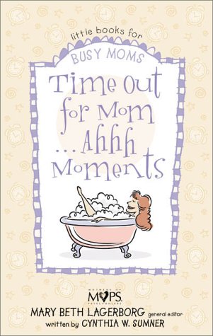 Book cover for Time out for Mom Ahhh Moments