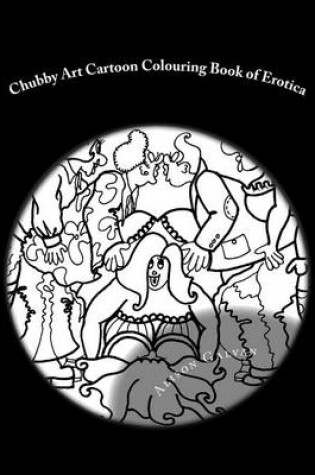 Cover of Chubby Art Cartoon Colouring Book of Erotica