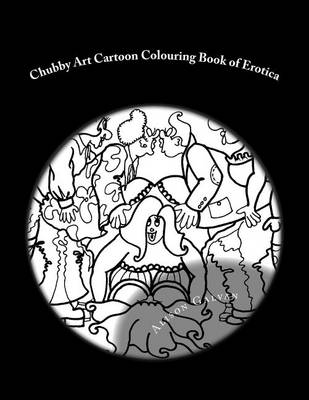 Book cover for Chubby Art Cartoon Colouring Book of Erotica