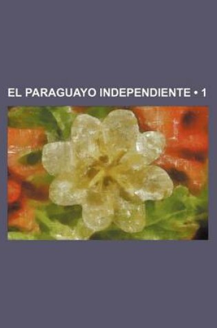 Cover of El Paraguayo Independiente (1)