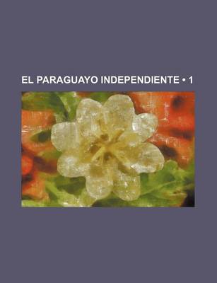 Book cover for El Paraguayo Independiente (1)