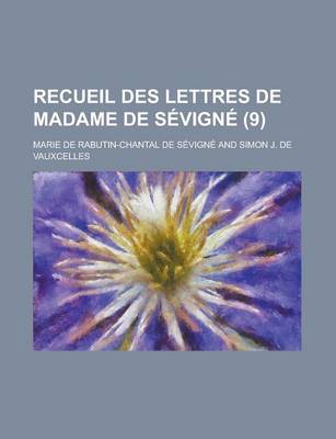 Book cover for Recueil Des Lettres de Madame de Sevigne (9 )