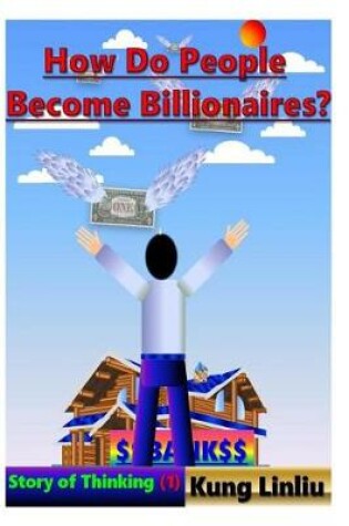 Cover of How Do People Become Billionaire?