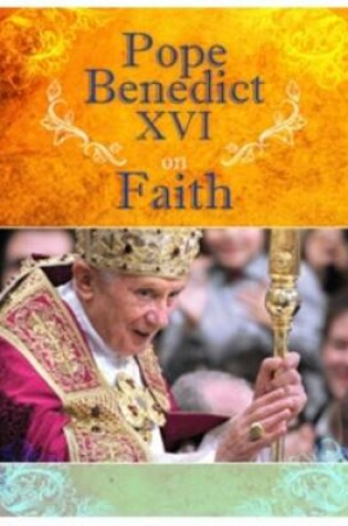 Cover of Pope Benedict XVI on Faith