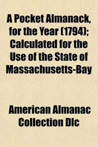 Cover of A Pocket Almanack, for the Year (1794); Calculated for the Use of the State of Massachusetts-Bay