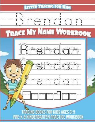 Book cover for Brendan Letter Tracing for Kids Trace My Name Workbook