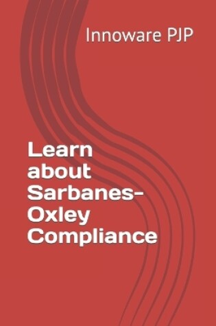 Cover of Learn about Sarbanes-Oxley Compliance