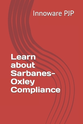 Book cover for Learn about Sarbanes-Oxley Compliance