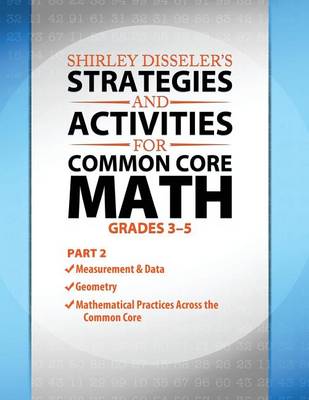 Book cover for Shirley Disseler's Strategies and Activities for Common Core Math Part 2