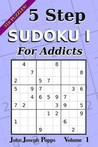 Cover of 5 Step Sudoku I For Addicts Vol 1