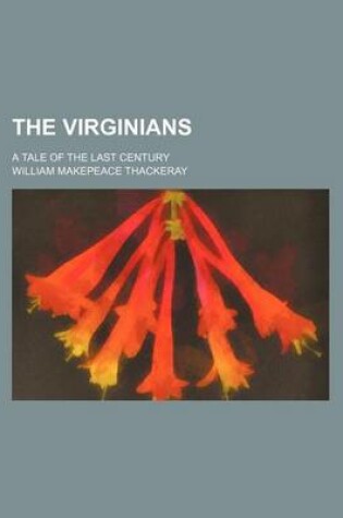 Cover of The Virginians (Volume 6); A Tale of the Last Century