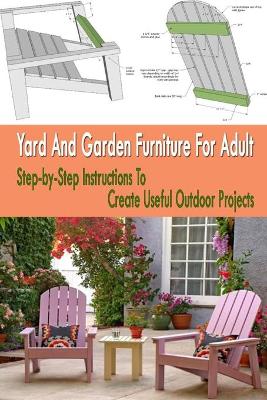 Book cover for Yard And Garden Furniture For Adult