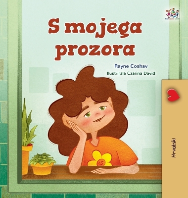 Cover of From My Window (Croatian Kids Book)