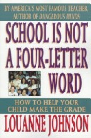 Cover of School Is Not a Four Letter Word