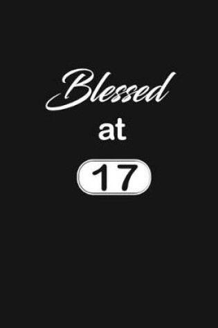 Cover of Blessed at 17