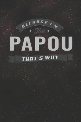 Book cover for Because I'm The Papou That's Why