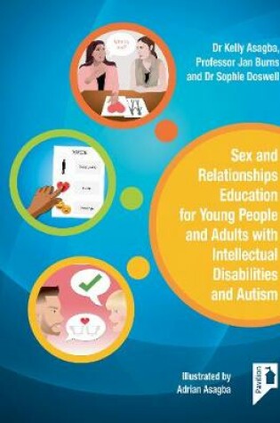 Cover of Sex and Relationships Education for Young People and Adults with  Intellectual Disabilities and Autism