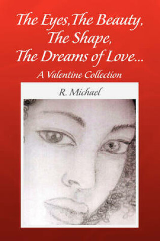 Cover of The Eyes, The Beauty, The Shape, The Dreams of Love.