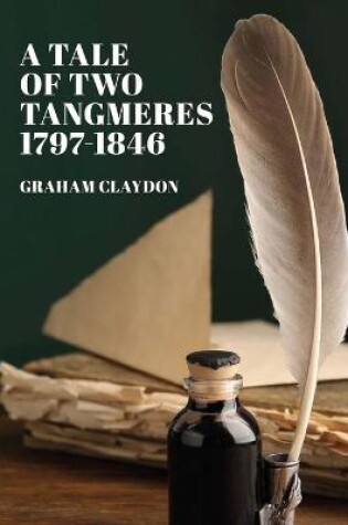 Cover of A Tale of Two Tangmeres 1797-1846