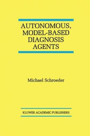 Cover of Autonomous, Model-Based Diagnosis Agents