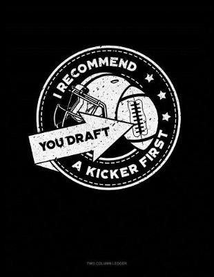 Book cover for I Recommend You Draft a Kicker First