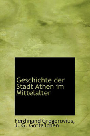 Cover of Geschichte Der Stadt Athen Im Mittelalter