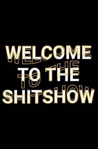 Cover of Welcome To The Shitshow