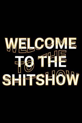 Book cover for Welcome To The Shitshow