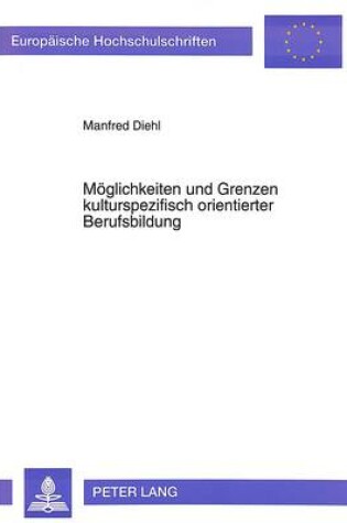 Cover of Moeglichkeiten Und Grenzen Kulturspezifisch Orientierter Berufsbildung