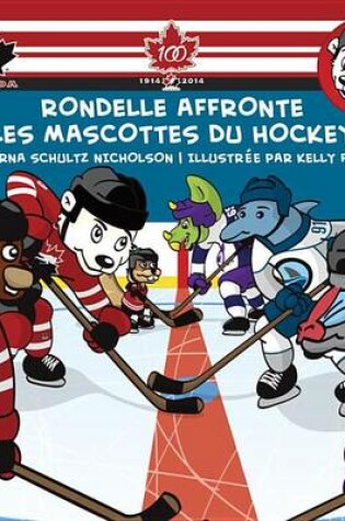 Cover of Rondelle Affronte Les Mascottes Du Hockey