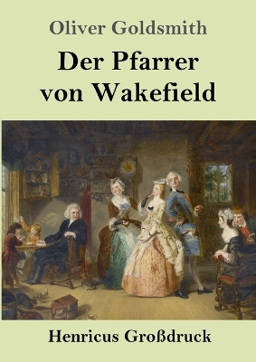 Book cover for Der Pfarrer von Wakefield (Gro�druck)