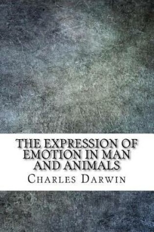 Cover of The Expression of Emotion in Man and Animals