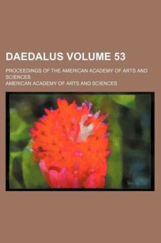 Cover of Daedalus Volume 53; Proceedings of the American Academy of Arts and Sciences