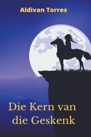 Cover of Die Kern van die Geskenk