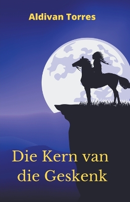 Book cover for Die Kern van die Geskenk