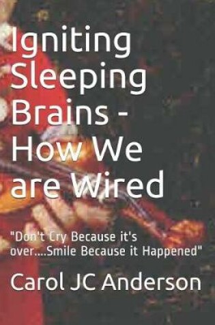 Cover of Igniting Sleeping Brains - How We Are Wired